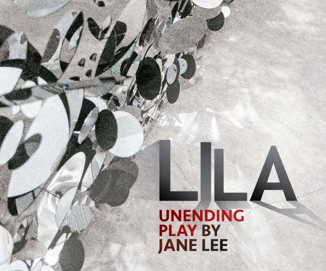 Lila: Unending Play by Jane Lee