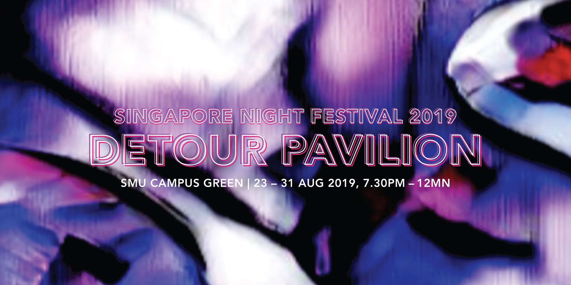 Singapore Night Festival 2019: 'Detour Pavilion'