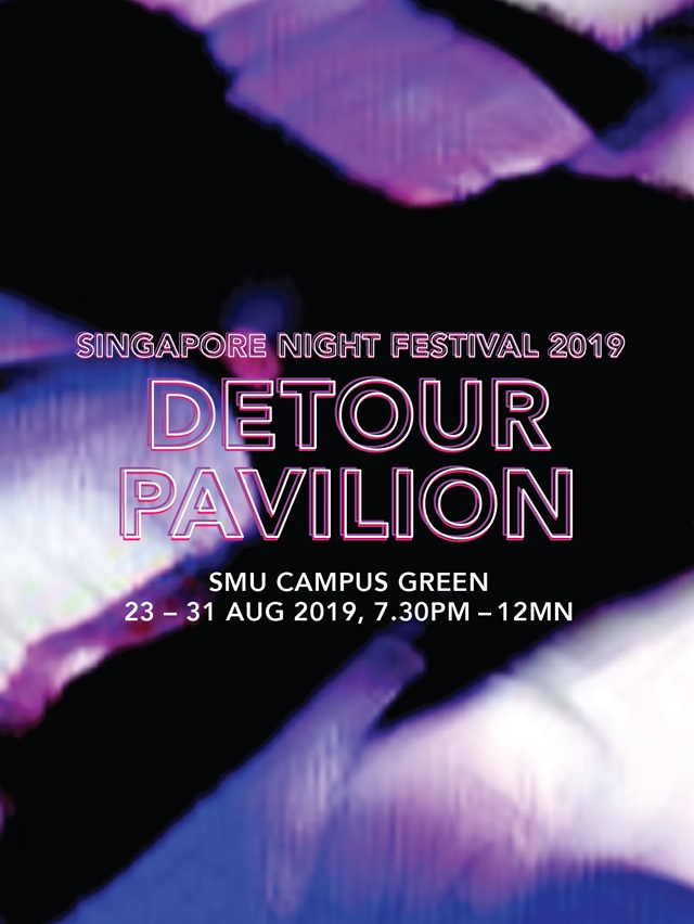 Singapore Night Festival 2019: 'Detour Pavilion'