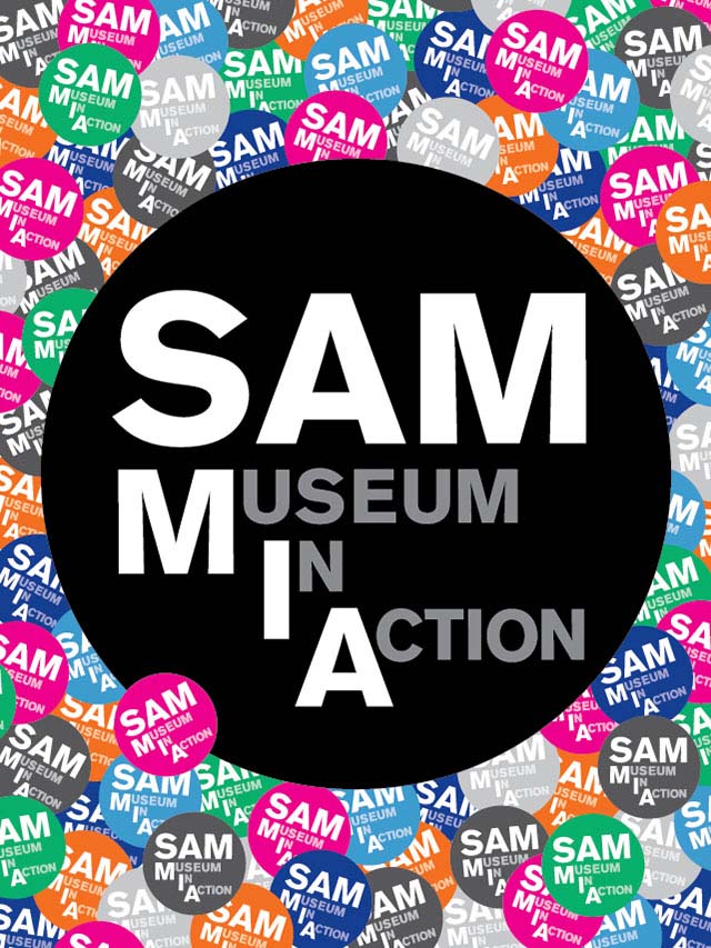 SAM is M.I.A. (Museum In Action)