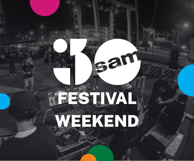 SAM30 Festival Weekend