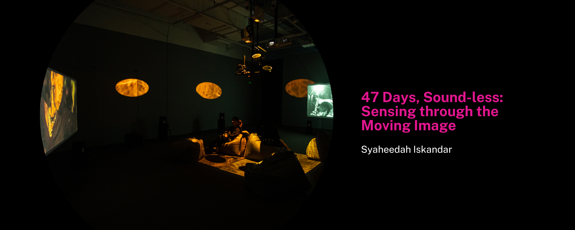 47 Days, Sound-less: Sensing through the Moving Image 