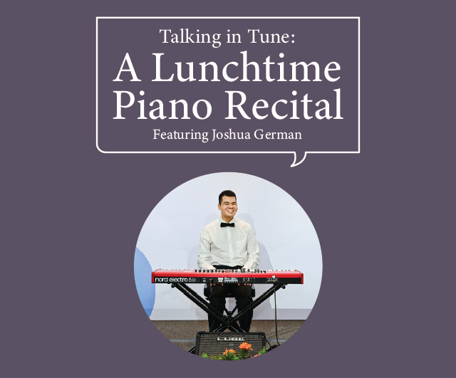 Talking in Tune: A Lunchtime Piano Recital featuring Joshua German