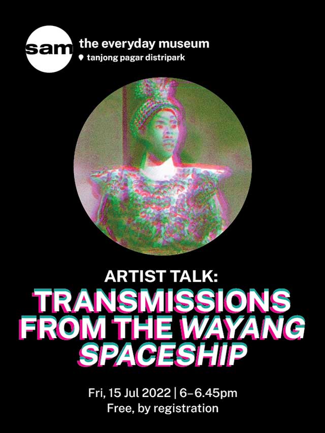 Artist Talk: Transmissions from the Wayang Spaceship
