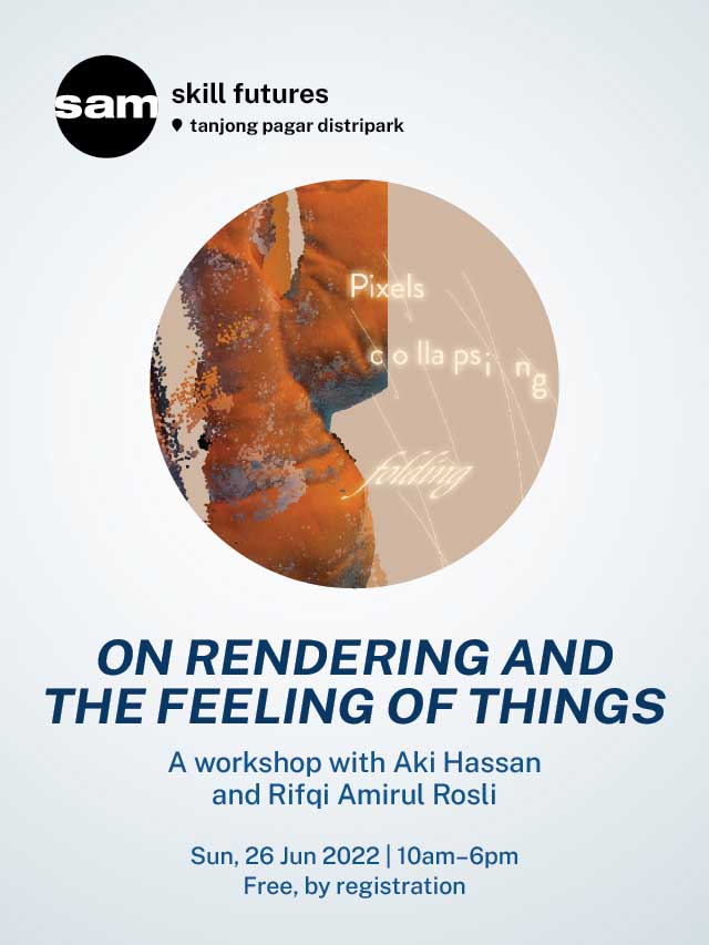 Falling Into Its Thingness - A Workshop with Aki Hassan & Rifqi Amirul