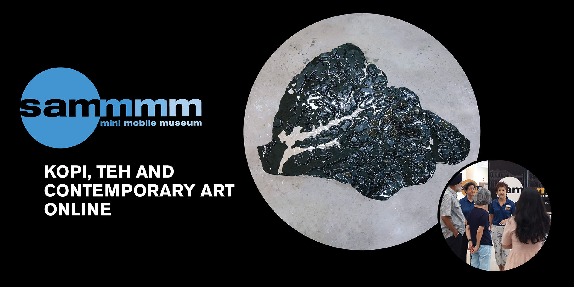 Kopi, Teh and Contemporary Art Online for SAM Mini Mobile Museum