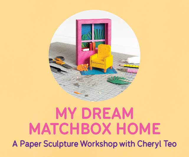 My Dream Matchbox Home – A Paper Sculpture Workshop with Cheryl Teo