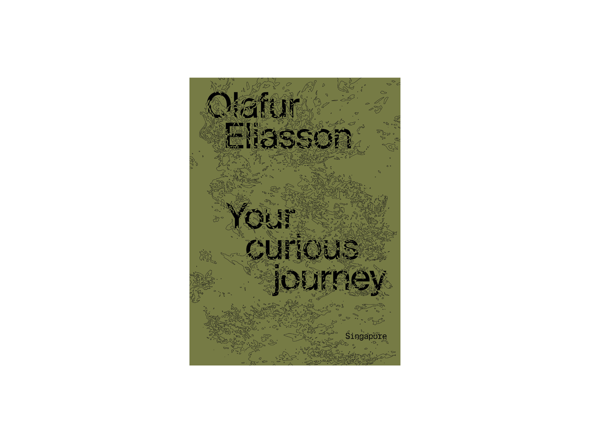 Olafur Eliasson: Your curious journey — Singapore exhibition catalogue 